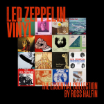 LED ZEPPELIN VINYL – THE ESSENTIAL COLLECTION BY ROSS HALFIN PRE ORDER NOW/SAVING GRACE FOR NORDOFF ROBBINS MUSIC THERAPY CHRISTMAS EVENT/LED ZEPPELIN 02 REUNION 13 YEARS GONE/ LZ NEWS/LETZ ZEP ONLINE GIG/HONOLULU 70/DL DIARY BLOG UPDATE/