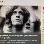 JOHN PAUL JONES TOP TEN FOR CLASSIC ROCK WEBSITE/LED ZEPPELIN I IT WAS 53 YEARS AGO/LZ NEWS/TBL 1975 SNAPSHOT/MY SEVEN NIGHTS WITH ZEP IN 77/DL DIARY BLOG UPDATE