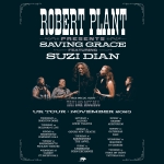 ROBERT PLANT SAVING GRACE UK TOUR DATES/ROBERT PLANT ON THE OCCASION OF HIS BIRTHDAY/HOT AUGUST NIGHT 53 YEARS GONE/BOB HARRIS/THE WHO AT WEMBLEY 1979/IN THROUGH THE RELEASE DATES/DL DIARY BLOG UPDATE
