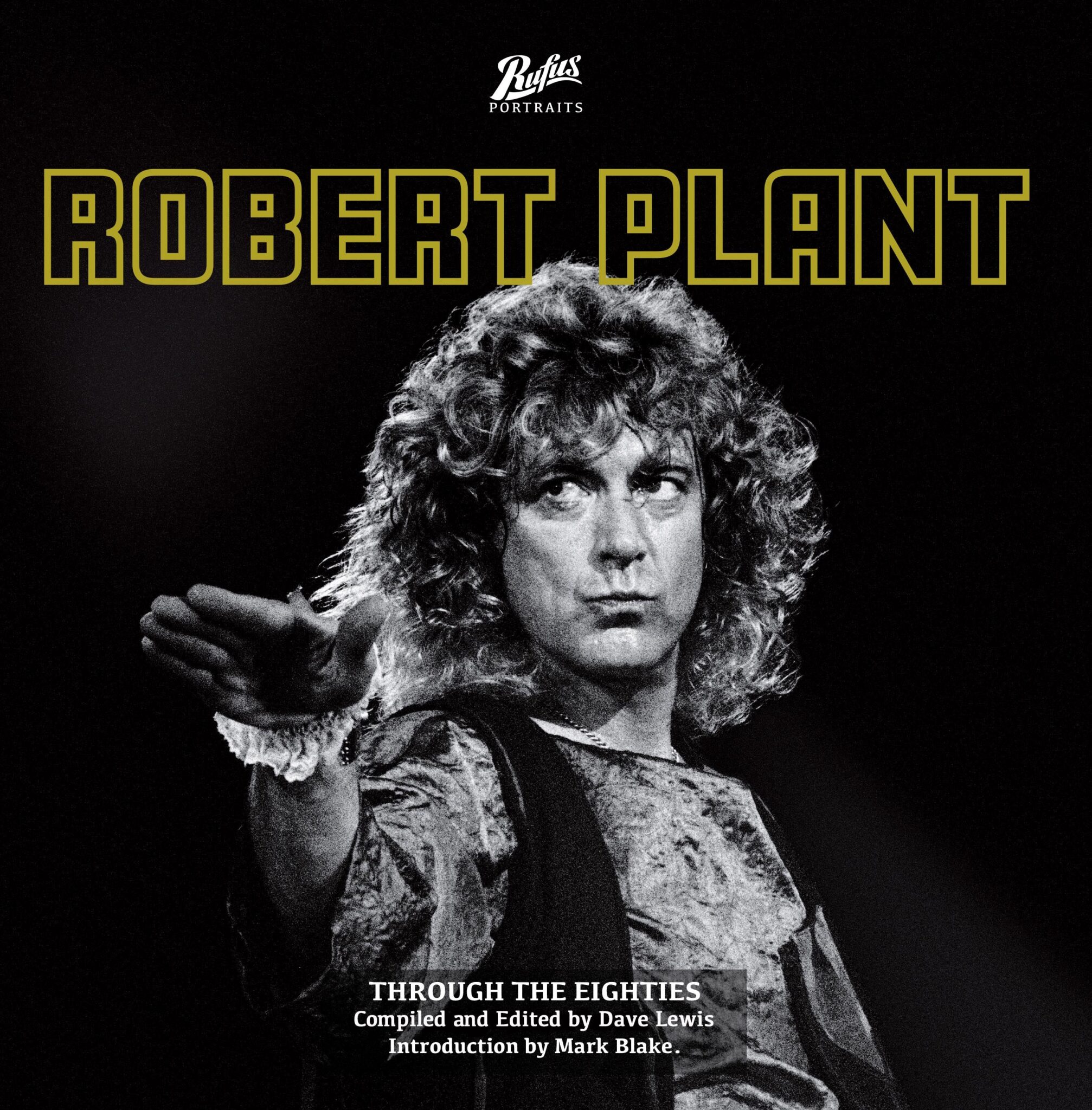 Tight But Loose PORTRAITS OF ROBERT PLANT THROUGH IN THE EIGHTIES - OUT ...